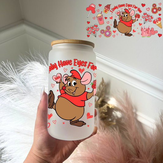 Only have eyes for you 16oz frosted cup